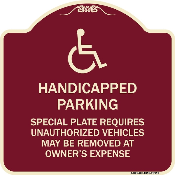 Signmission Handicapped Parking Special Plate Required Unauthorized Vehicles May Be Removed at Ow, BU-1818-23913 A-DES-BU-1818-23913 - main